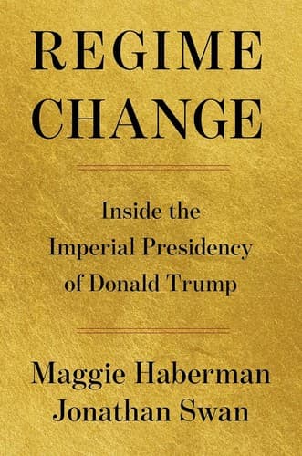 Cover of REGIME CHANGE by Maggie Haberman and Jonathan Swan